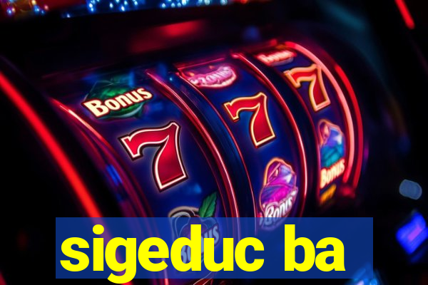 sigeduc ba